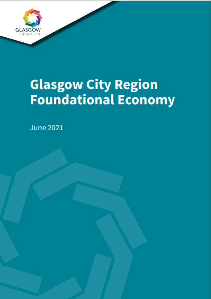 Document cover: Glasgow City Region Foundational Economy, June 2021